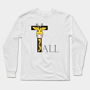 Tall Sign With Cute Giraffe Black Font Long Sleeve T-Shirt